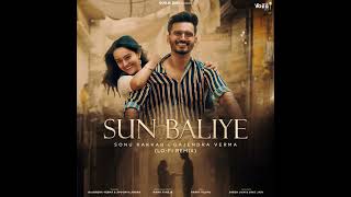 SUN BALIYE (LO-FI REMIX) (Audio) | Sonu Kakkar, Gajendra Verma | Apoorva Arora | Mann Taneja
