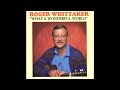 Roger Whittaker - What a Wonderful World - Unchained Melody