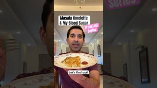 EP59: Masala Omelette \u0026 My Blood Sugar! | Breakfast Series