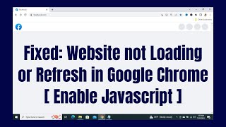 Fixed: Website not Loading or Refresh in Google Chrome | Enable Javascript