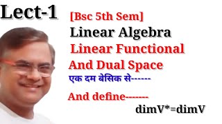 Linear Functional and Dual Space vector space  linear algebra