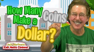 How Many Coins Make a Dollar? | Jack Hartmann