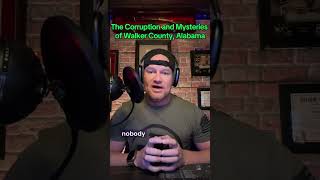 The Corruption and Mysteries of Walker County, Alabama. #podcast #police #truecrimecommunity