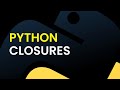 Python Tutorial: Closures