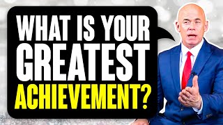 WHAT IS YOUR GREATEST ACHIEVEMENT? (5 GREAT ANSWERS to this TOUGH INTERVIEW QUESTION!)