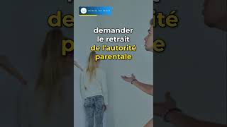 Comment retirer l'autorité parentale d'un parent ?