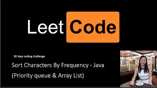 leetcode Sort Characters By Frequency (Priority queue & Array List) Java