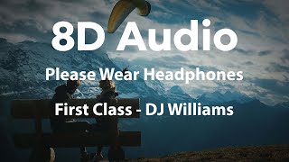 8D Audio - First Class - DJ Williams - Mixbeyond