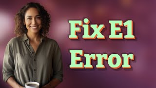 What Causes Washer Error Code E1 to Stop Your Machine?