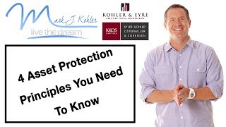 4 Asset Protection Principles You Need to Know | Mark J Kohler | Tax & Legal Tip