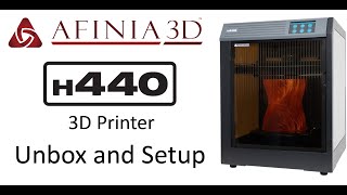 Afinia H440 3D Printer Unbox and Setup