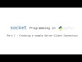 Create a simple server-client connection using socket library - Python Socket Programming - Part 1