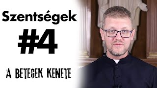 A betegek kenete - Szentségek #4