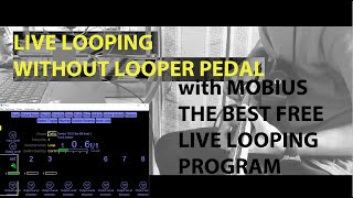 LIVE LOOPING WITHOUT LOOPER PEDAL | COMPLETE MOBIUS LOOPER SETUP- BEST FREE LIVE LOOPING PROGRAM