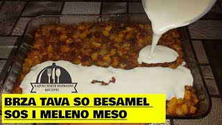 BRZA TAVA SO BESAMEL SOS I MELENO MESO - БРЗА ТАВА СО БЕШАМЕЛ СОС И МЕЛЕНО МЕСО #бешамел #рецепти