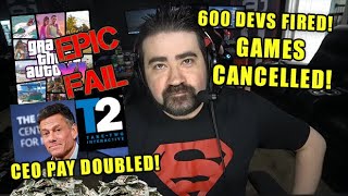 Take Two FIRES 600 Game Devs after DOUBLING CEO Pay (GTA6) - Angry Rant!