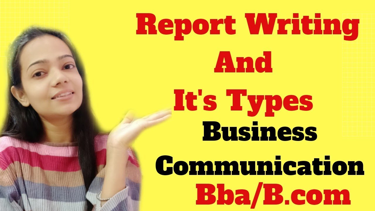 Report Writing|Types|Business Communication|Bba/B.Com|In Hindi - YouTube