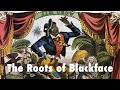 Blackface: The Roots of a Racist Art Form