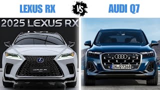 Lexus RX 2025 vs Audi Q7 | Comparaison ultime des SUV de luxe : moteur, performances et consommat...