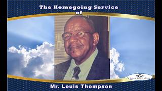 The Homegoing Service of Mr. Louis Thompson