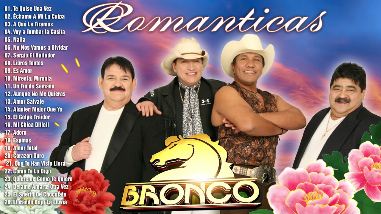 BRONCO ÉXITOS SUS MEJORES CANCIONES - BRONCO MIX ROMÁNTICAS - LO MEJOR ...