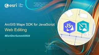 ArcGIS Maps SDK for JavaScript: Web Editing | #EsriDevSummit2024
