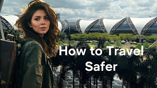 How to Travel Safer and Avoid Troubles (Especially if You are Full-Time Traveler)