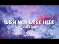 Vicetone - Wish You Were Here (Lyrics)