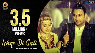 Ishqe Di Gali (Official Video) | Lakhwinder Wadali | Wadali Music | Latest Song | Jeeti Productions