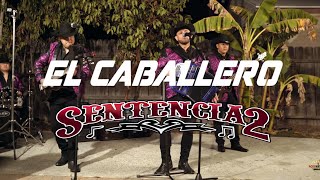 El Caballero-Grupo Sentenciados