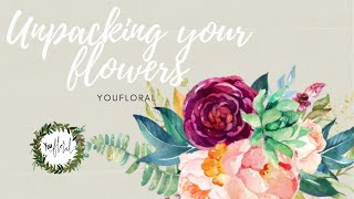 You Floral - Unpacking and prepping your flowers