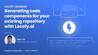 Locofy.ai | Generate components for existing repositories [Webinar]