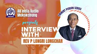 Eminent person Series | Interview with Rev. P. Longri Longchar