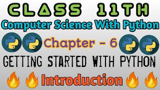 Class 11th Computer Science With Python Chapter 6 - Get Started With Python #1🔥🔥🔥