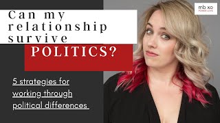 How can a relationship survive political differences?