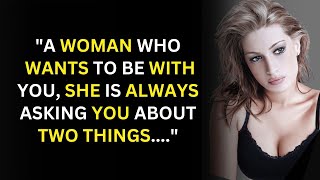 A WOMAN WHO WANTS TO BE WITH YOU, SHE IS ALWAYS ASKING YOU ABOUT TWO THINGS- Psychology Facts