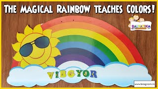 The Magical Rainbow teaches Colors! Vibgyor for Preschoolers | Bragnam | Balvatika