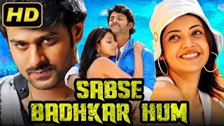 Prabhas Romantic Hindi Dubbed Movie "Sabse Badhkar Hum" | Prabhas, Kajal Aggarwal | सबसे बढ़कर हम