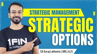 CA Inter| Strategic Management| Strategic Options| CA Suraj Lakhotia (AIR 1,4,2)