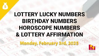 February 3rd 2025 - Lottery Lucky Numbers, Birthday Numbers, Horoscope Numbers