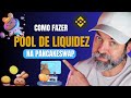 COMO FAZER POOL DE LIQUIDEZ CONCENTRADA NA PANCAKESWAP PASSO A PASSO COMPLETO