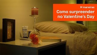 COMO SURPREENDER O SEU AMOR NO VALENTINE'S DAY | M Maneiras