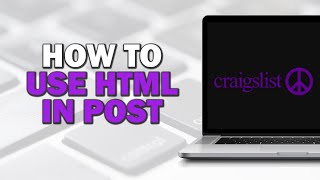 How To Use HTML In Craigslist Post (Quick Tutorial)