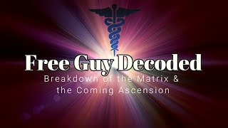 Free Guy Decoded: Breakdown of the Matrix & the Coming Ascension