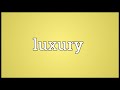 luxury meaning