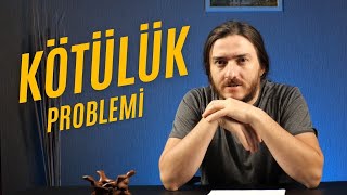 Kötülük Problemi  #1