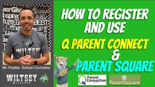 Wiltsey MS - Parent Tutorial - Q Parent Connect and Parent Square