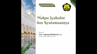 Makna Syahadat dan Keutamaannya