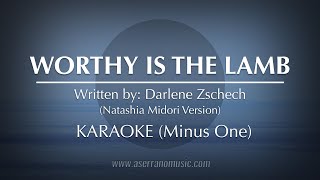 Worthy Is The Lamb - Natashia Midori _ Karaoke Minus One