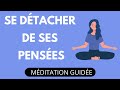 Se Détacher De Ses Pensées Christophe André │Méditation Guidée